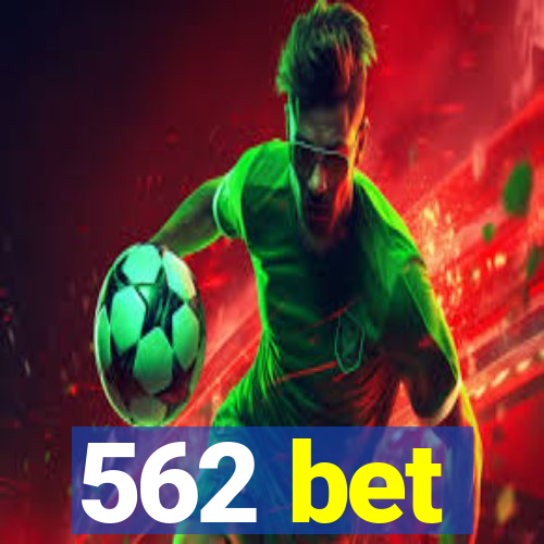 562 bet